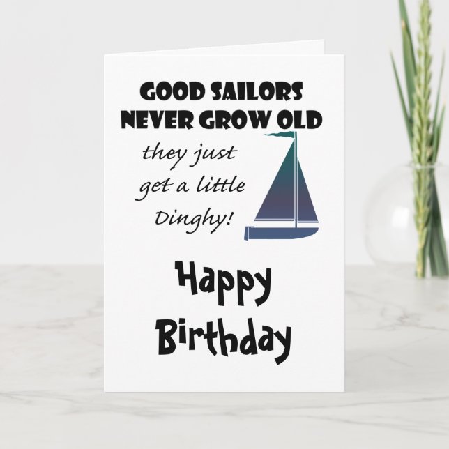 Good Sailors Never Grow Old, Fun Saying Card (Front)