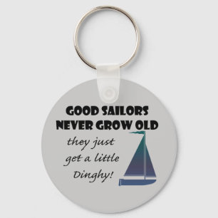 Good Sailors Never Grow Old, Fun Saying Keychain