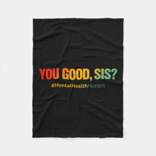 Good Sis Mental Health Problems Fun Depression Fleece Blanket
