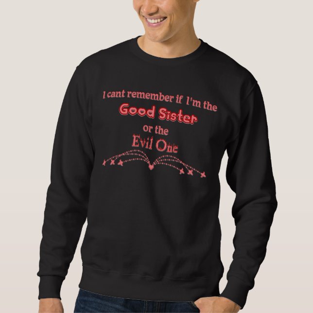 Good Sis or Evil One Sweatshirt (Front)