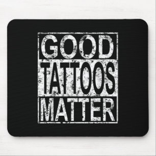 Good Tattoos Traditional Tattooer Funny Tattoo Quo Mouse Pad