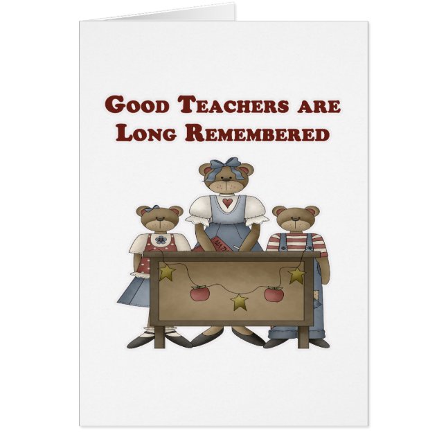 Good Teachers are Long Remembered (Front)