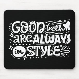 Good Teeth Are Always In Style Mouse Pad