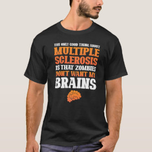 Good Thing About Multiple Sclerosis Cute Awareness T-Shirt