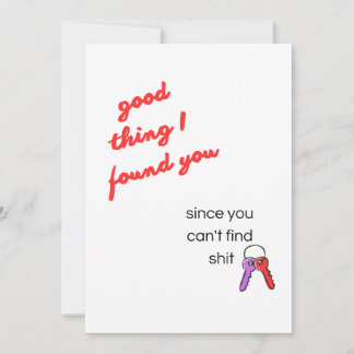 good thing i found you Valentine Day Card