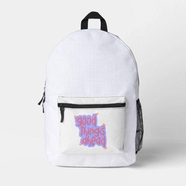 GOOD THINGS AHEAD backpack! Printed Backpack (Front)