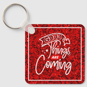 Good Things Are Coming-97489 Keychain