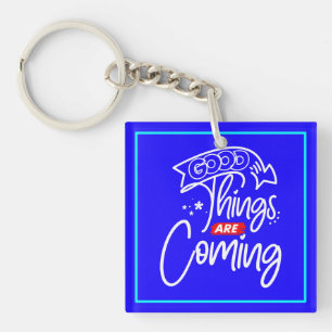 Good Things Are Coming-97489 Keychain