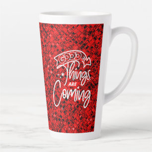 Good Things Are Coming-97489 Latte Mug