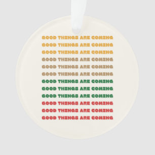 Good Things Are Coming, Holiday Season, Retro Ornament