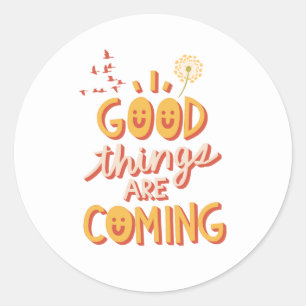 Good Things Are Coming sticker