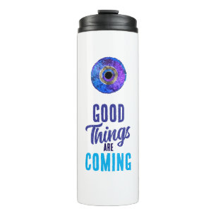  Good Things are Coming Thermal Tumbler