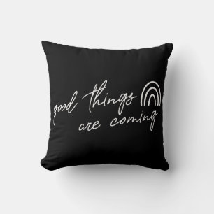 Good Things Are Coming Throw Pillow