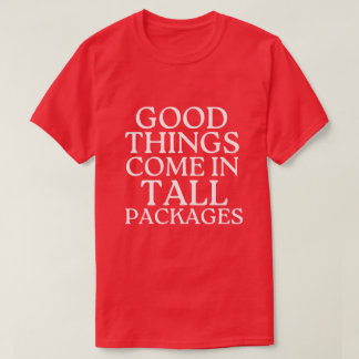 Good Things Come In Tall Packages Funny Christmas T-Shirt