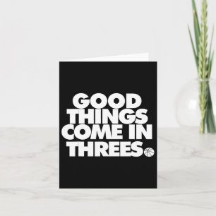 Good Things Come In Threes Novelty Bysketbyll Card