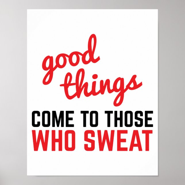 Good Things Come Sweat Gym Quote Poster (Front)