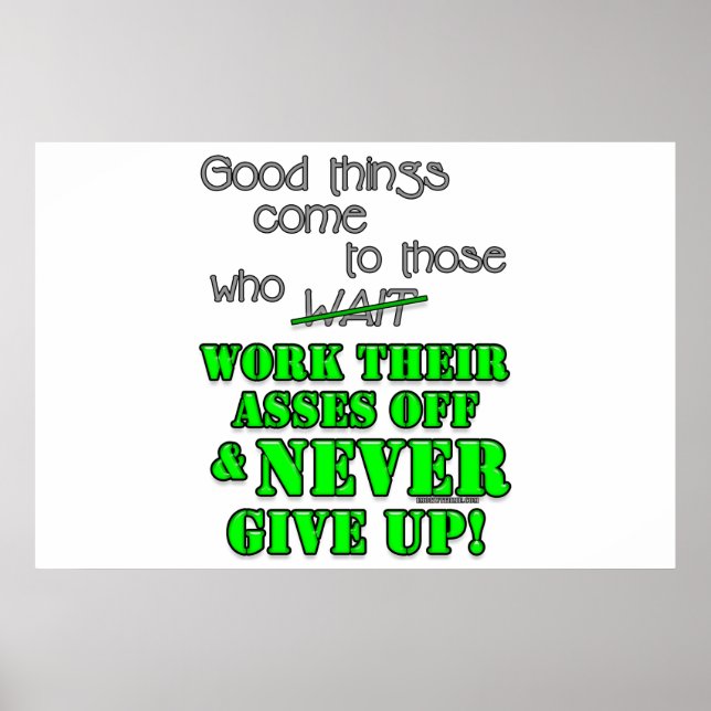 Good things come to those who... poster (Front)