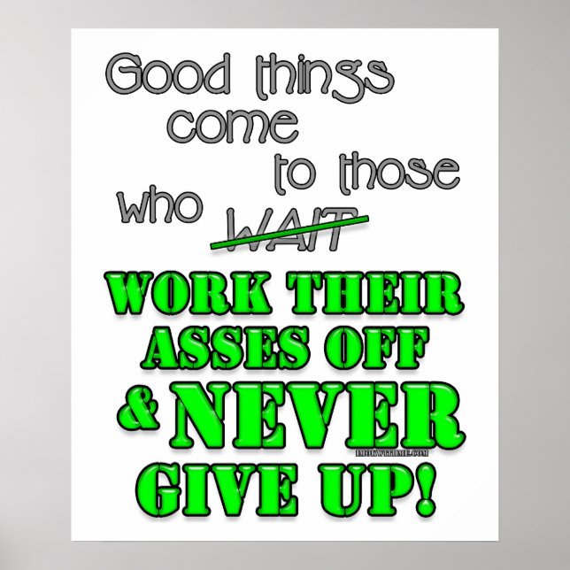 Good things come to those who... poster (Front)