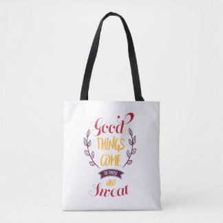 Good Things Come to Those Who Sweat Tote