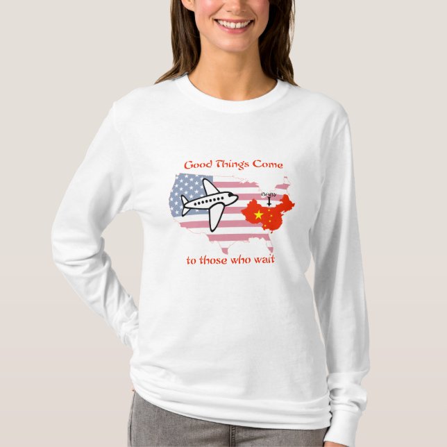 Good things come to those who wait T-Shirt (Front)