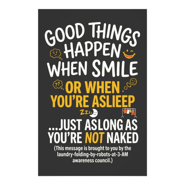 Good Things Happen When Smile Funny Sleep Photo Print (Front)