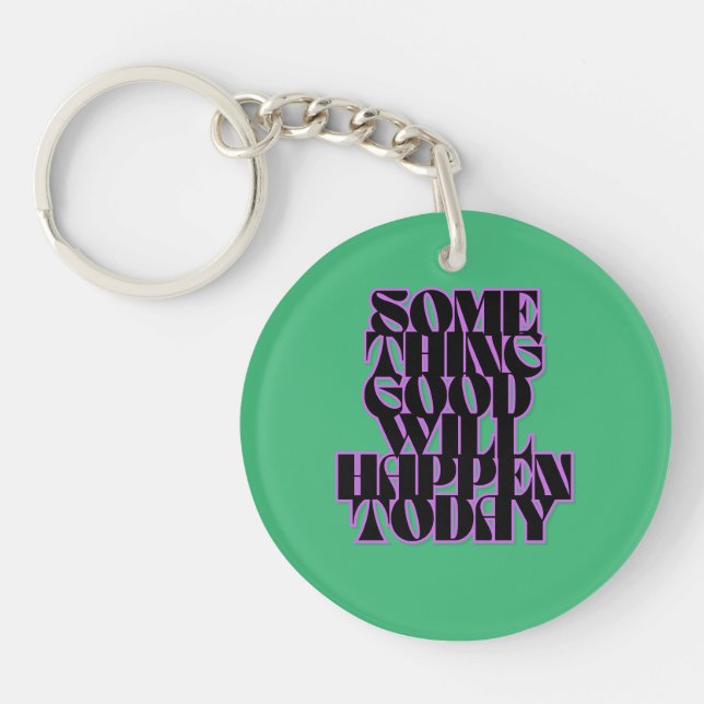 Good Things, Inspirational, Manifestation, Green Keychain (Front)