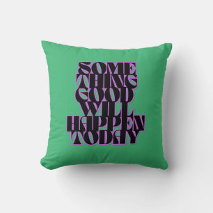 Good things, Inspirational, Motivational, Green Throw Pillow