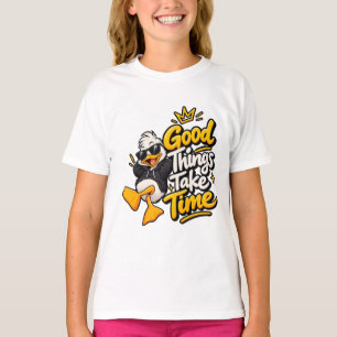 Good Things Take Time Funny Cool Duck T-Shirt Desi