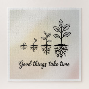 Good Things Take Time Jigsaw Puzzle