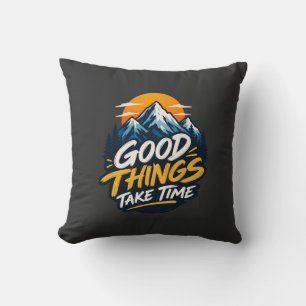 Good Things Take Time Mountain Adventure Throw Pillow