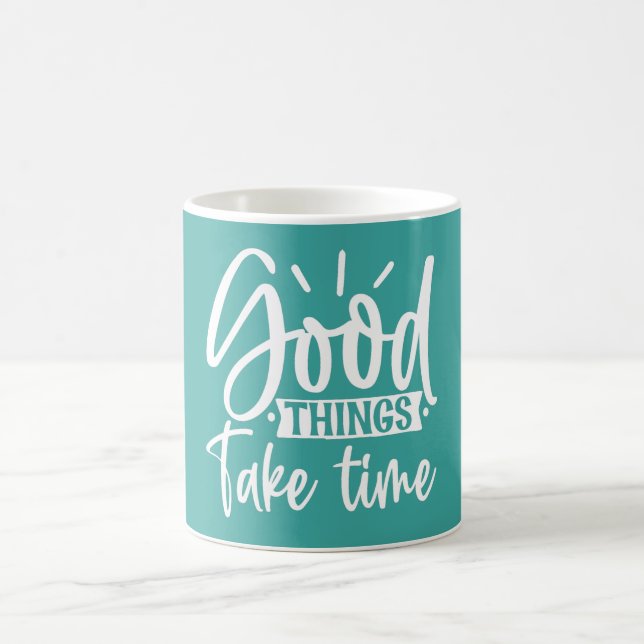 Good Things Take Time Mug (Center)