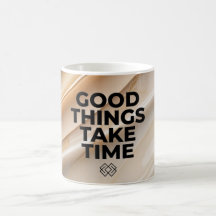 Good Things Take Time Mug Motivational Quote Marbl