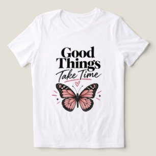 Good Things Take Time Pink Butterfly Inspirational Tri-Blend Shirt