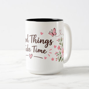 Good Things Take Time Pink Floral Inspirational Two-Tone Coffee Mug