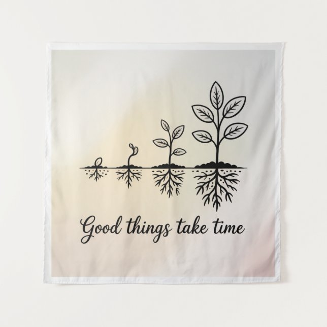 Good Things Take Time Tapestry (Front)