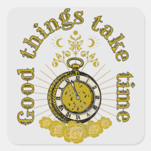 good things take time vintage inspirational quote  square sticker