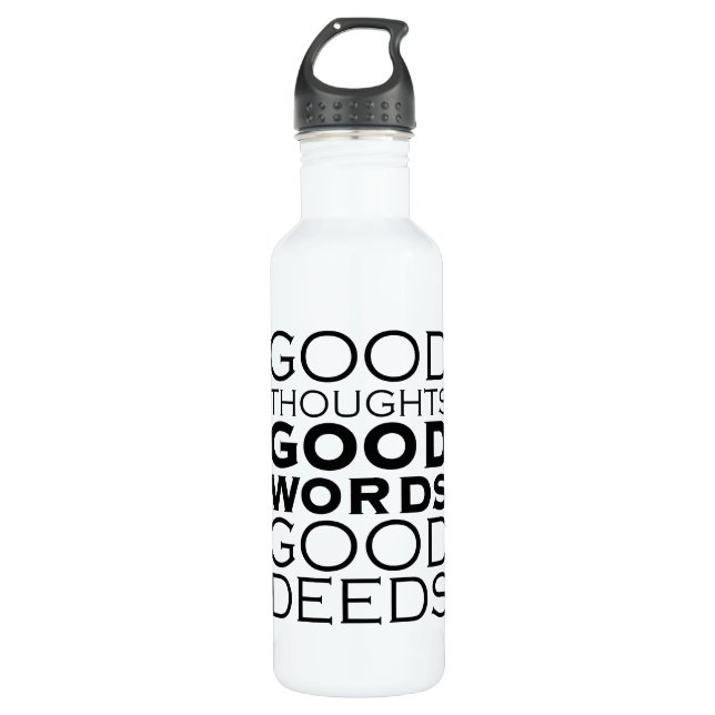 Good Thoughts, Good Words, Good Deeds 710 Ml Water Bottle (Front)