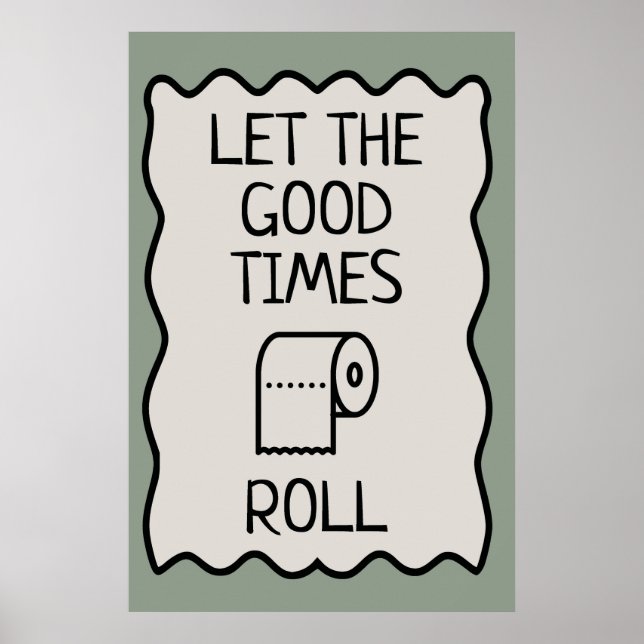 Good Times Bathroom Humour Poster (Front)