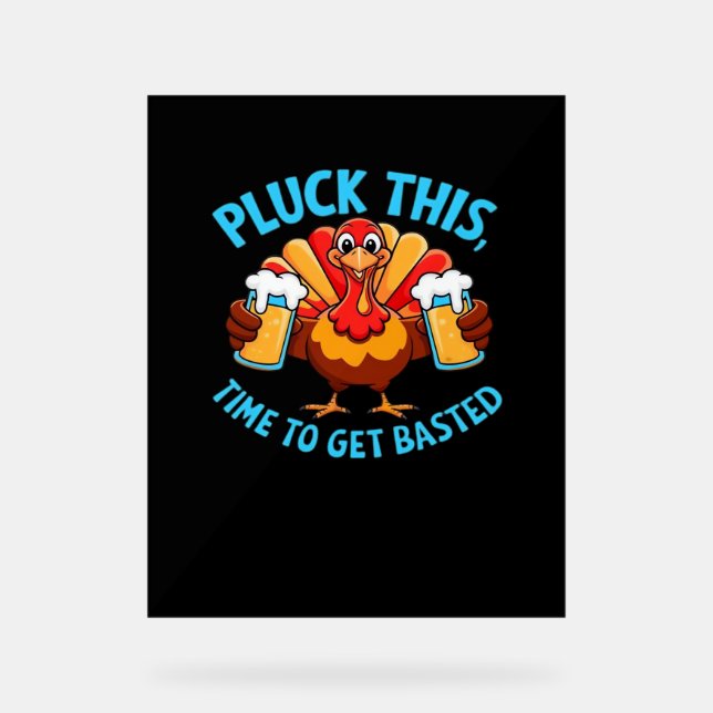 Good Times Happy Thamksgiving Classic T-Shirt Acrylic Sign (Front)