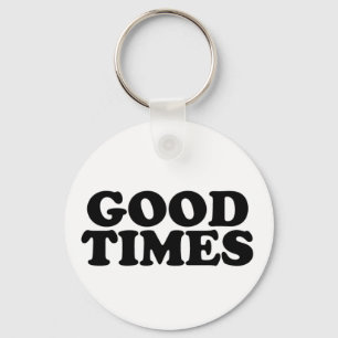 Good Times Keychain