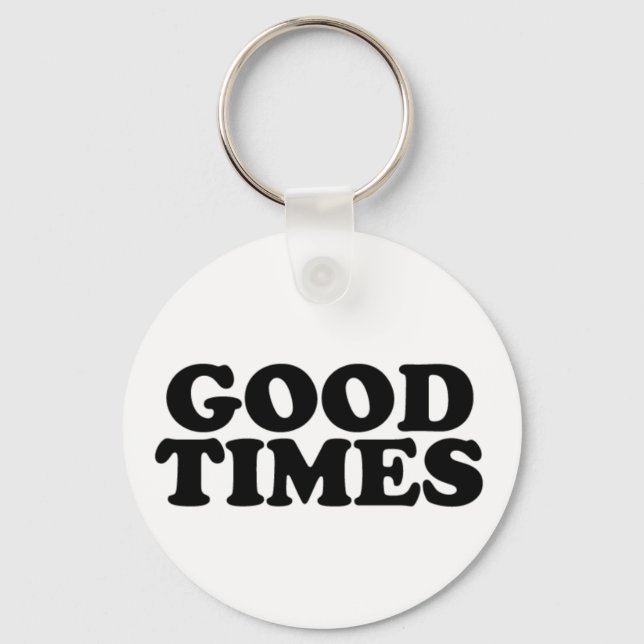 Good Times Keychain (Front)