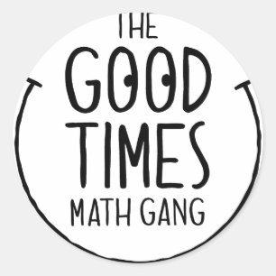 Good Times Math Gang - Round Sticker