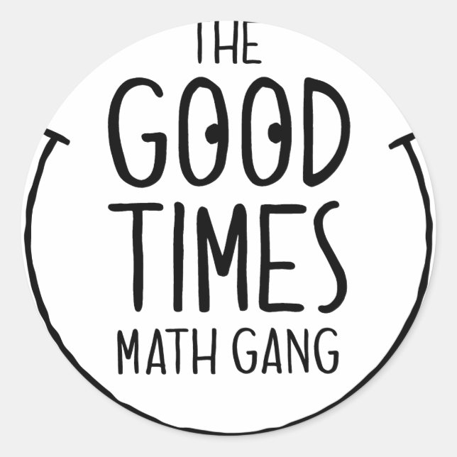 Good Times Math Gang - Round Sticker (Front)