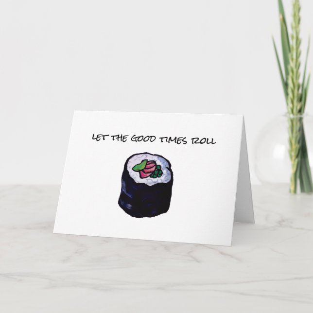 Good Times Roll Sushi Card, Celebration Card (Front)