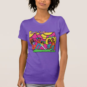 Good Times  T-Shirt