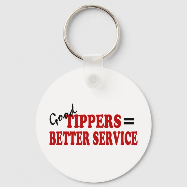 Good Tippers= Better Service Keychain (Front)