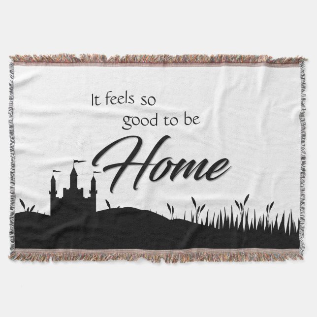  Good to be home black white calligraphy modern Throw Blanket (Front)