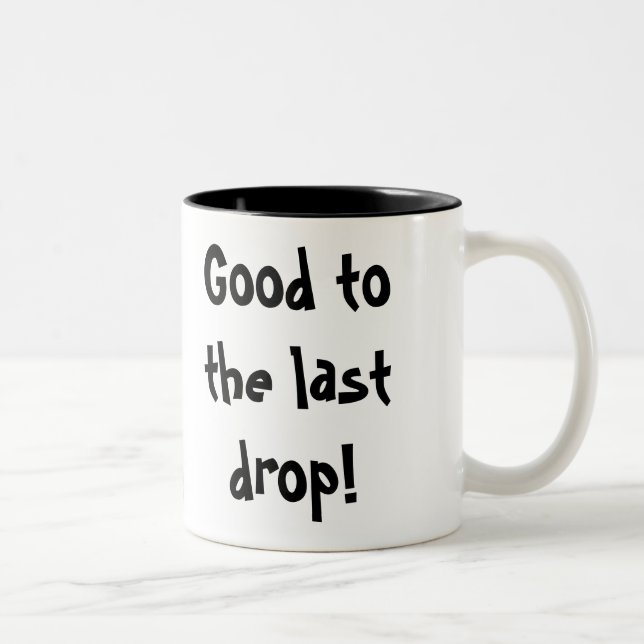 Good to the last drop! Two-Tone coffee mug (Right)