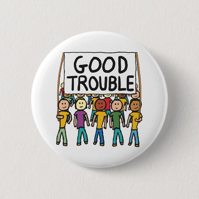 Good Trouble 2 Inch Round Button (Front)