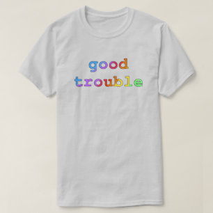 Good Trouble Dark on Light T-Shirt